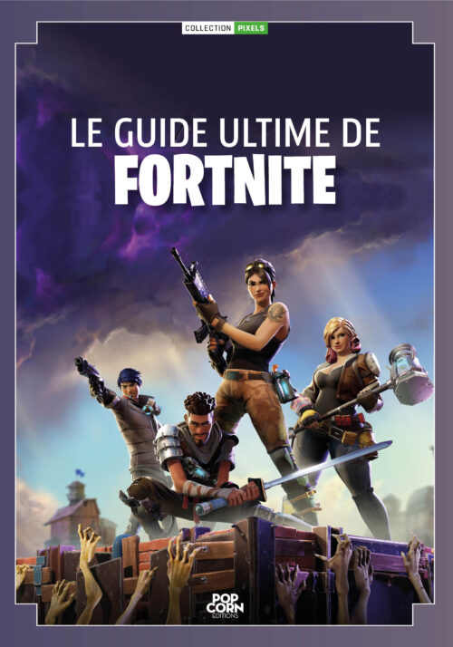 Le guide ultime de Fortnite
